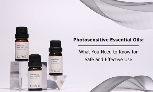 Photosensitive Essential Oils: What You Need to Know for Safe and Effective Use
